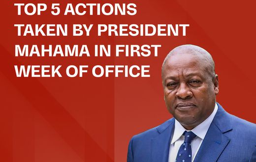 Top 5 actions taken by President Mahama in his first week of office