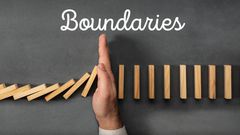 Learn to set boundaries