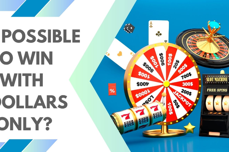 Is it possible to win with 5 dollars only?