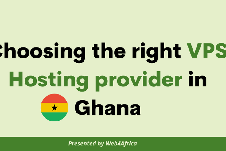 Choosing the right VPS Hosting provider in Ghana