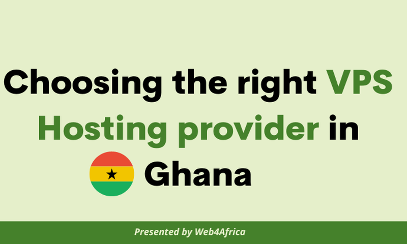 Choosing the right VPS Hosting provider in Ghana