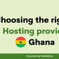 Choosing the right VPS Hosting provider in Ghana