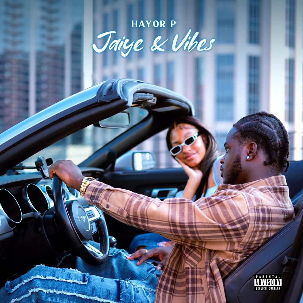 Hayor P releases ‘Jaiye & Vibes’ EP