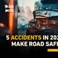Pulse Picks: 5 accidents in 2023 that should make road safety a priority
