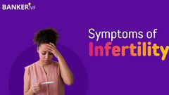 What are the symptoms and causes of infertility in women? [BankerIVF]