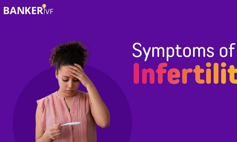What are the symptoms and causes of infertility in women? [BankerIVF]