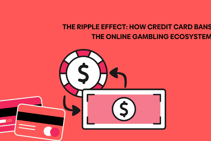 The ripple effect: How credit card bans impact the online gambling ecosystem
