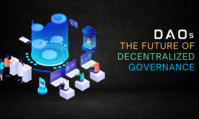 Investing in Decentralized Autonomous Organizations (DAOs): The Future of Governance