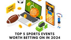 Top 5 sports events worth betting on in 2024