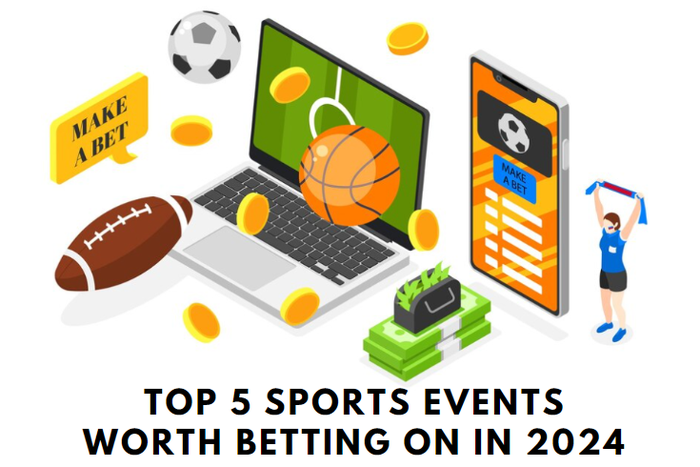 Top 5 sports events worth betting on in 2024