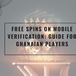 Free spins on mobile verification
