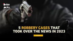 Pulse Picks: 5 robbery cases that took over the news in 2023
