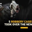 Pulse Picks: 5 robbery cases that took over the news in 2023