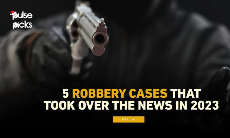 Pulse Picks: 5 robbery cases that took over the news in 2023