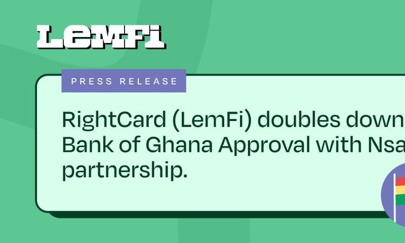 RightCard (LemFi) doubles down on BoG approval with Nsano partnership