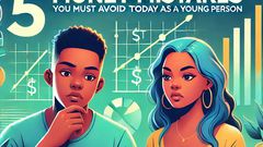 5 money mistakes you must avoid today as a young person – Don’t miss no. 4