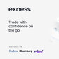 Exness Trade app: Experience faster execution and enhanced security on the go