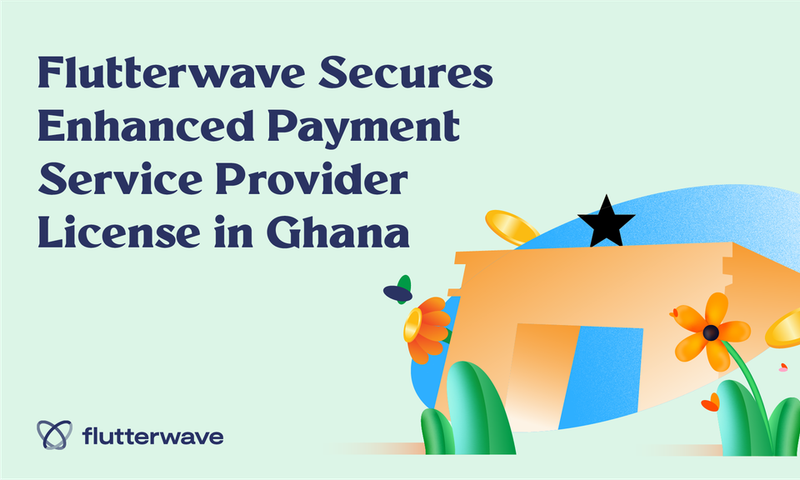 Flutterwave gains ground in Ghana with enhanced payment service provider license