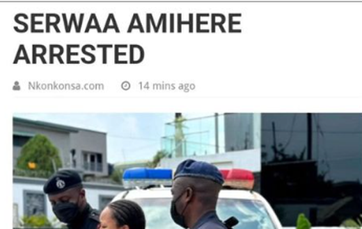 We have not arrested Serwaa Amihere - Ghana Police rubbishes viral reports