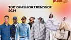Top 10 fashion trends of 2024