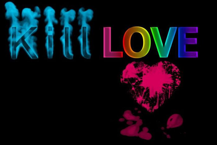 Kill love before it kills you