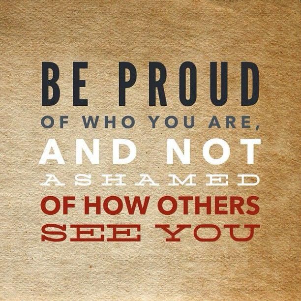 Be proud, self esteem