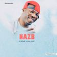 NazB  - "Ejeme Uwa Ole" (aah Yeah)