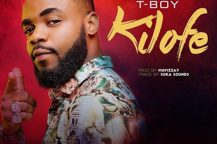 New Music: T-Boy - Kilofe 