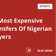 10 Most Expensive Transfers Of Nigerian Players