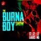 The Burna Boy Show