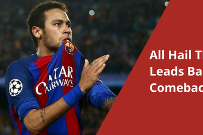 All Hail The King: Neymar Leads Barcelona To Historic Comeback