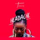 Tonye's got a new song titled 'Headache'