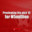 Previewing the pick 15 for N5m