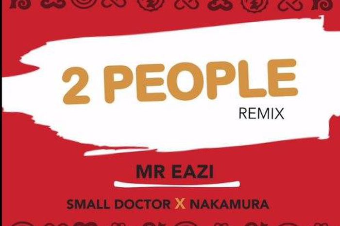 Mr Eazi - 2 People Remix ft Small Doctor & Nakamura