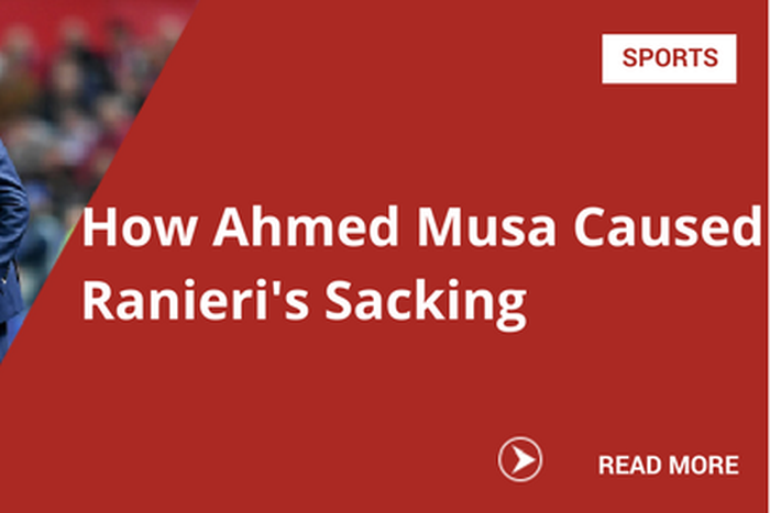 How Ahmed Musa Caused Ranieri's Sacking