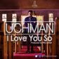 Uchman - I love you so