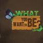 Are you what you want to be