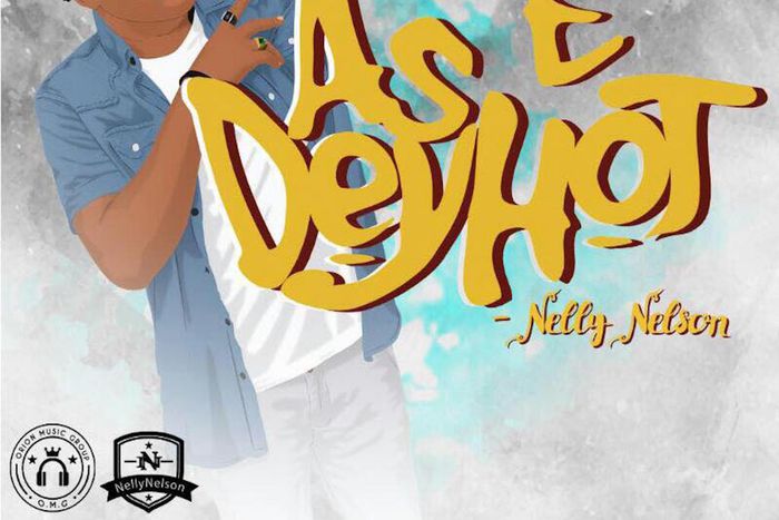 Nelly Nelson - As E Dey Hot