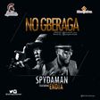 SpyDaMan - No Gberaga Ft. Endia