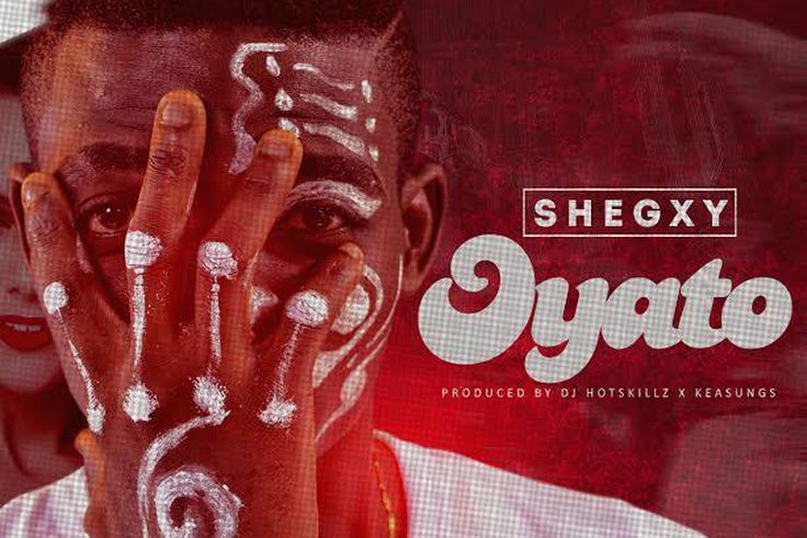 Single's art for Shegxy's 'Oyato' song.