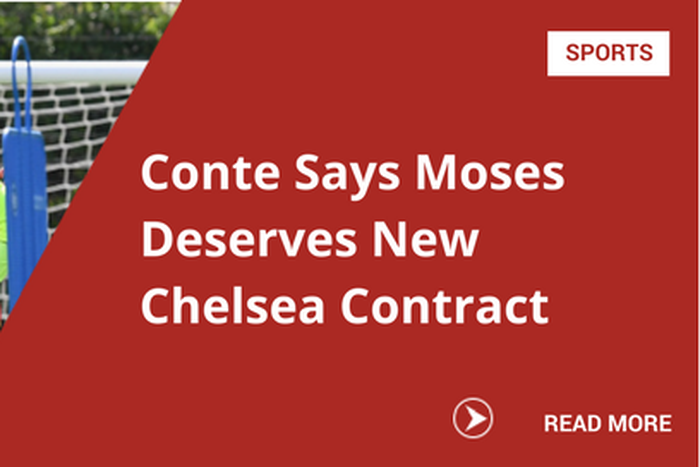 Conte Says Moses Deserves New Chelsea Contract