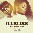 Illbliss - 'Without you' ft Lola Rae