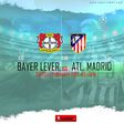 Bayer Leverkusen vs Atletico Madrid preview [UEFA Champions League]