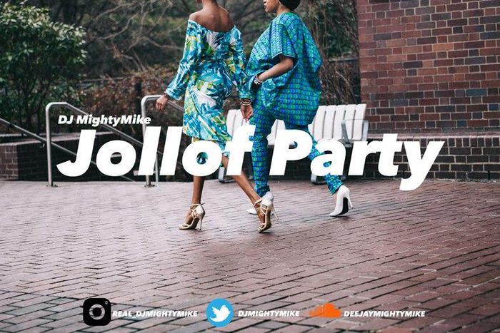 DJ MightyMike - Jollof Party mixtape (2017)