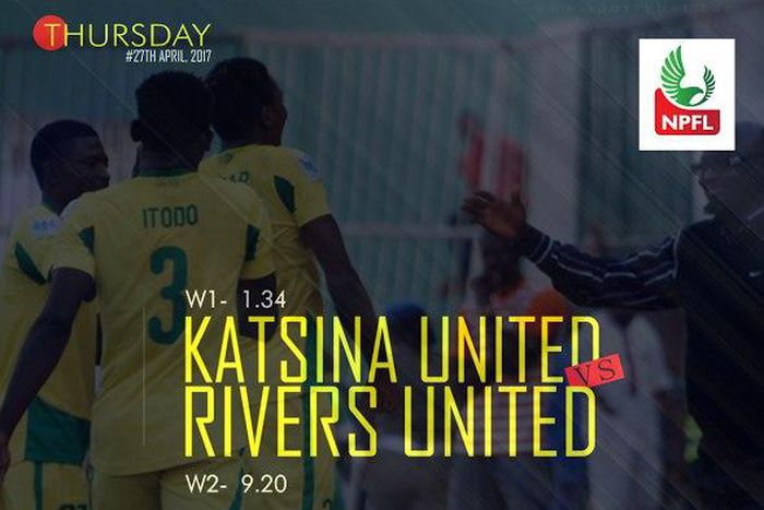 NPFL: Katsina United vs Rivers United betting preview [Rescheduled Match Day 13 Game]