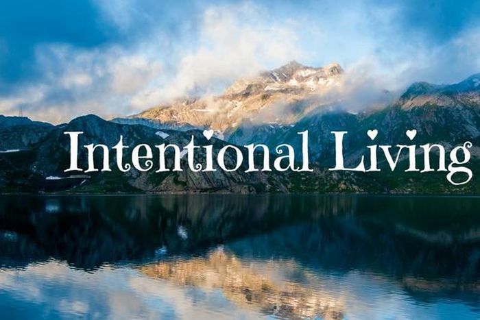 We should all live intentionally