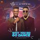 Didi featuring DJ Kaywise, "Why u no go dance" cover art