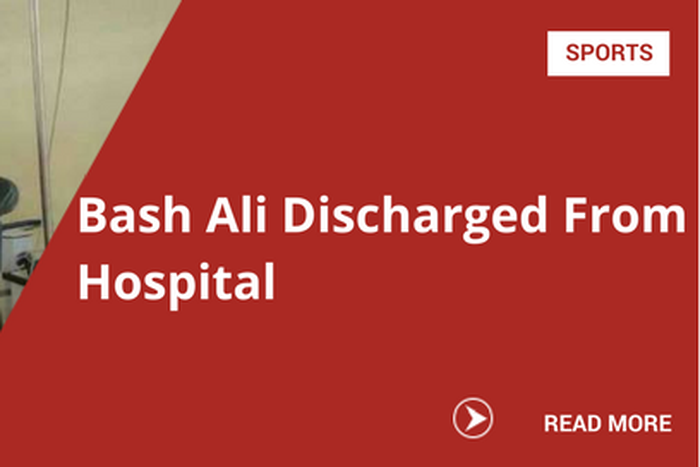 Bash Ali Discharged From Hospital