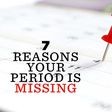 7 reasons you might have a late period, other than pregnancy
