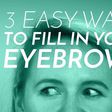 3 easy ways to fill your eyebrows